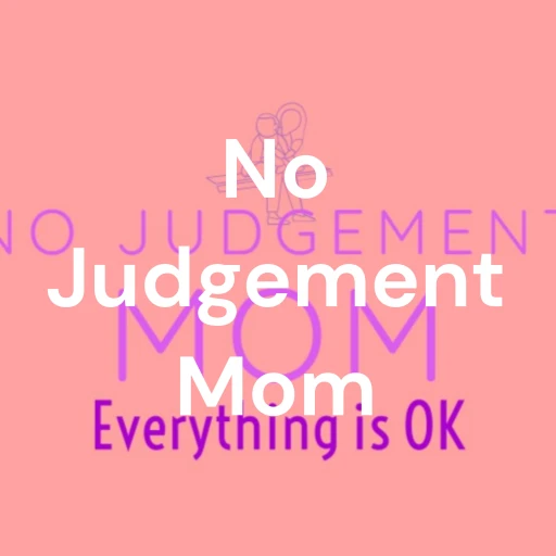 No Judgement Mom