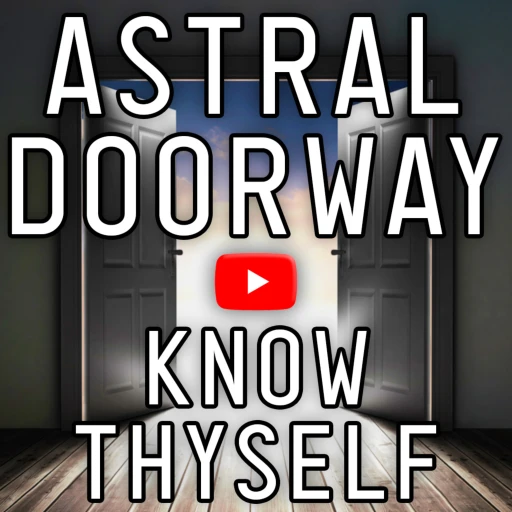 Astral Projection Podcast by Astral Doorway | Astral Travel How To Guides & Out of Body Experiences