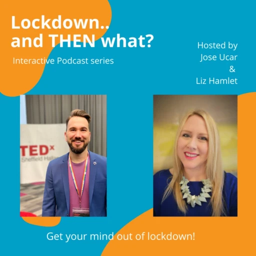 LOCKDOWN… AND THEN WHAT? PODCAST SERIES