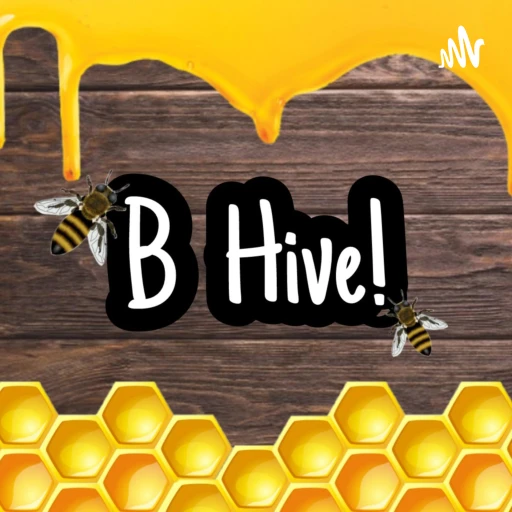 B Hive!