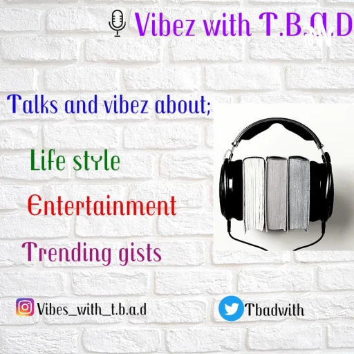 Vibez With T. B. A. D