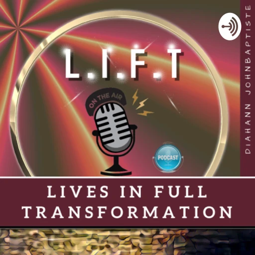 Lives in Full Transformation (L.I.F.T)