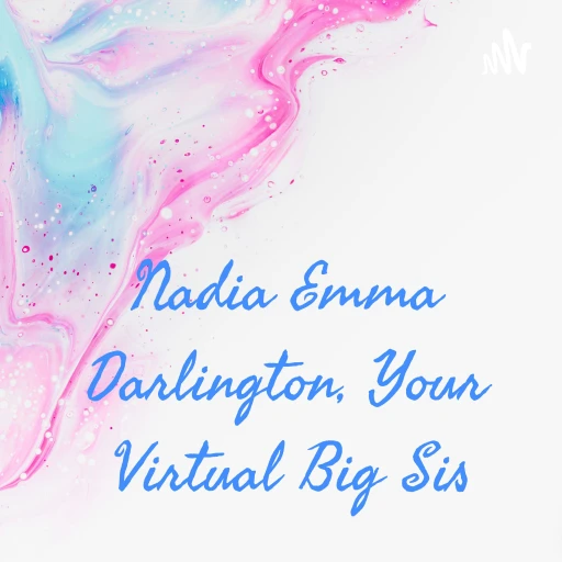 Nadia Emma Darlington, Your Virtual Big Sis