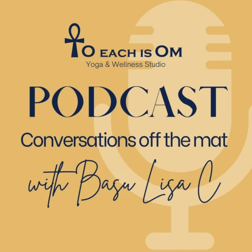 Converstations off the Mat with Basu Lisa C