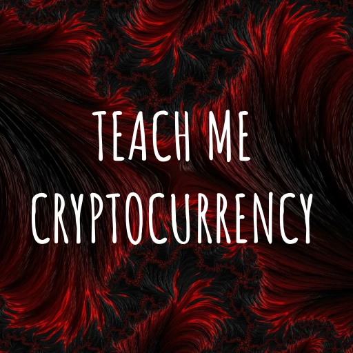 TEACH ME CRYPTOCURRENCY