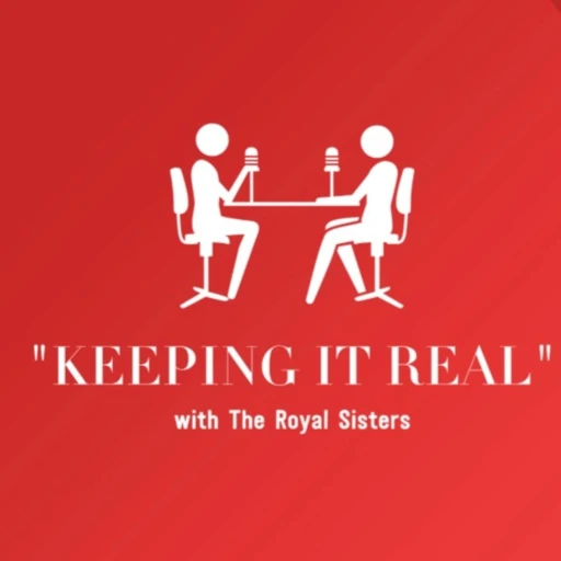 Keeping it Real with the Royal Sisters