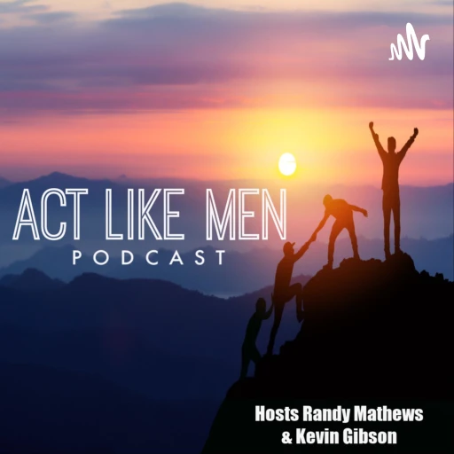 Act Like Men Podcast