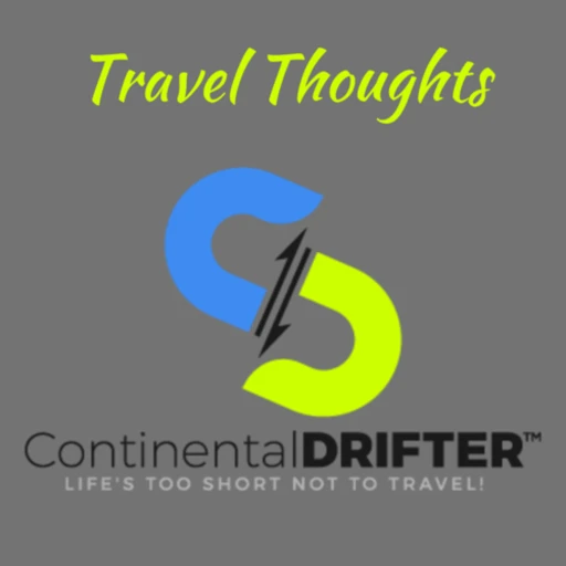 Travel Thoughts from a Continental DRIFTER