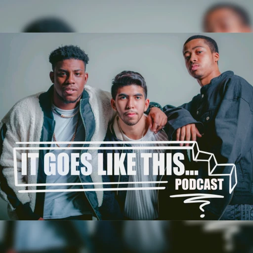 “It Goes Like This…” Podcast