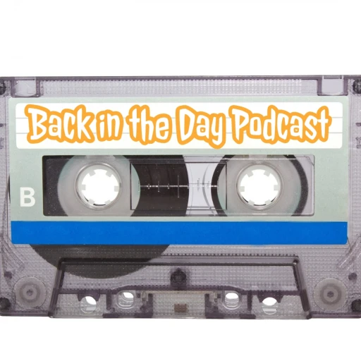 The “Back In The Day” Podcast