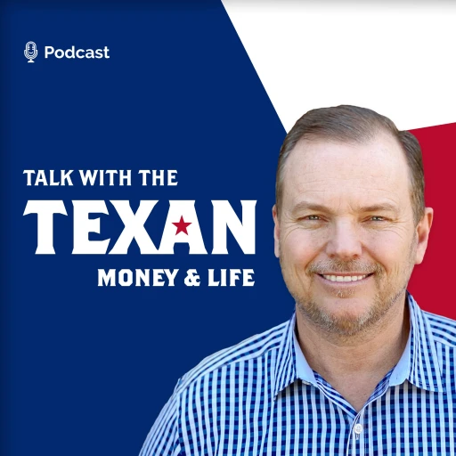 Talk with the Texan: Money and Life