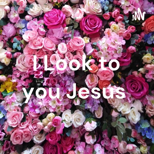 I Look to you Jesus