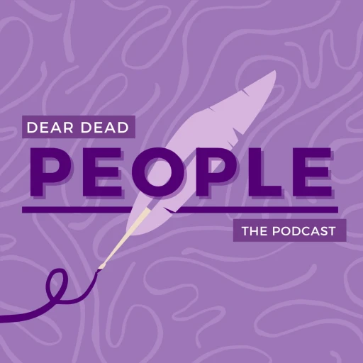 Dear Dead People the Podcast