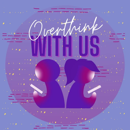 Overthink With Us