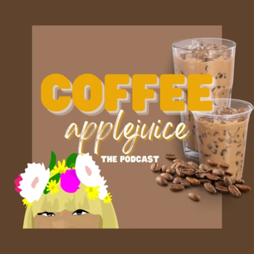 Coffee x Apple Juice – The Podcast