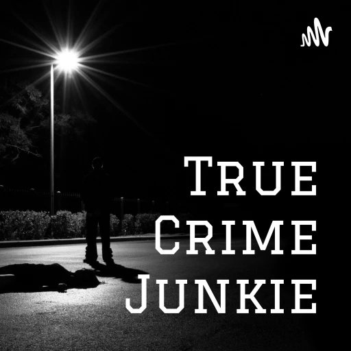 True Crime Junkie