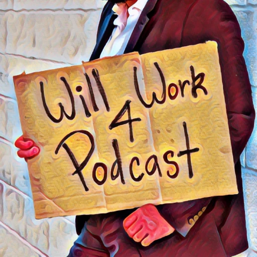 Will Work 4 Podcast