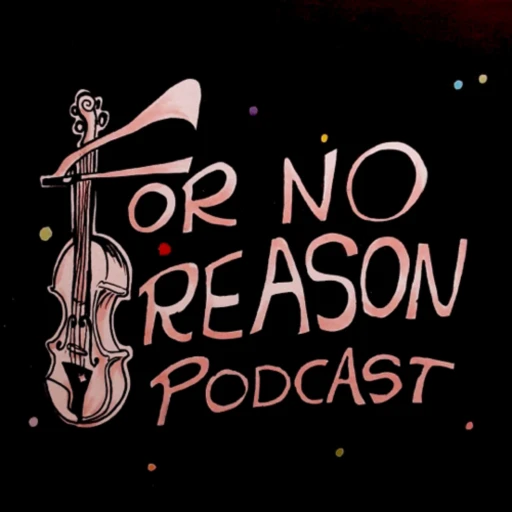 For No Reason Podcast