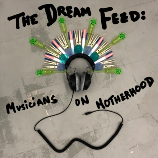 The Dream Feed:  Musicians on Motherhood