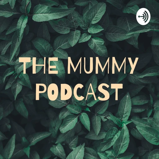 THE MUMMY PODCAST