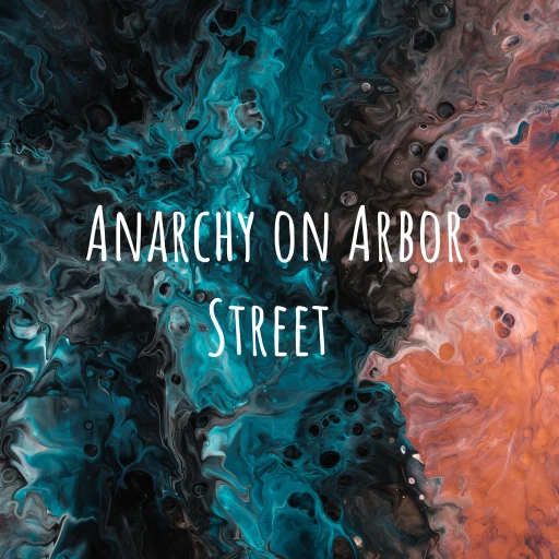 Anarchy on Arbor Street