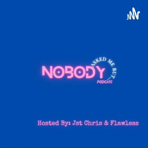 Nobody Asked Me But… Podcast