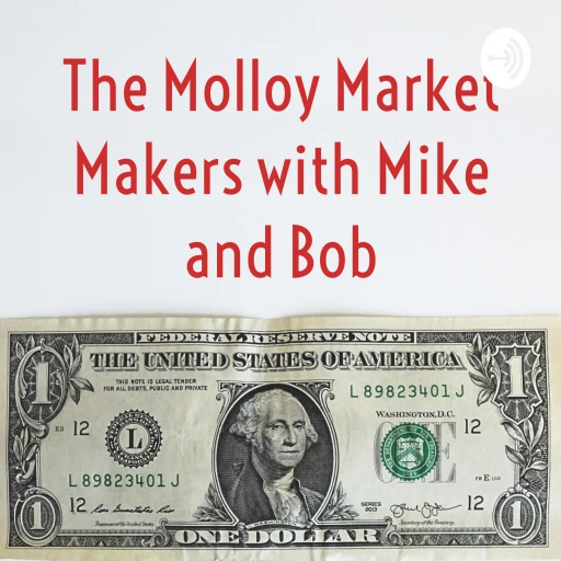 The Molloy Market Makers with Mike and Bob