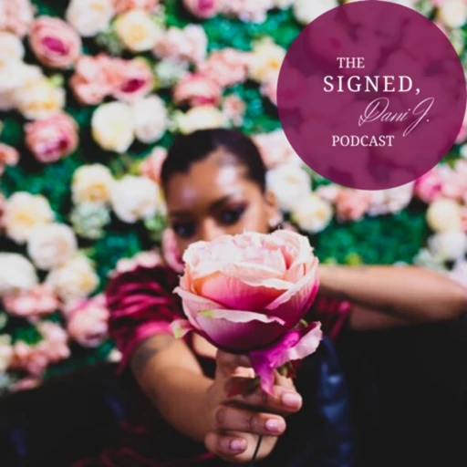 The Signed, Dani J. Podcast