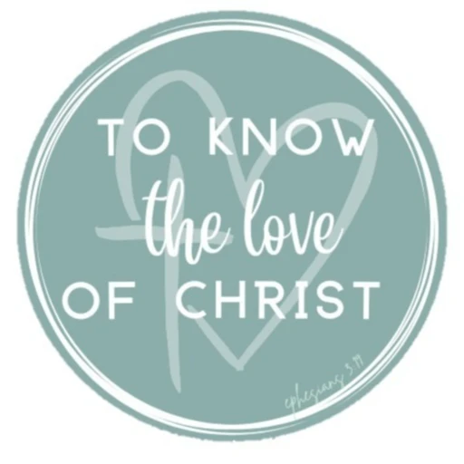 To Know the Love of Christ