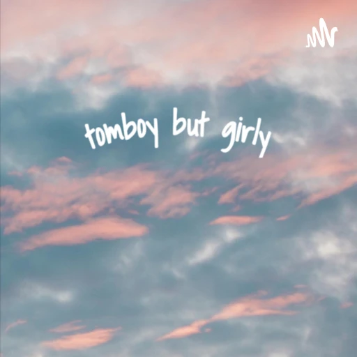 Tomboy But Girly