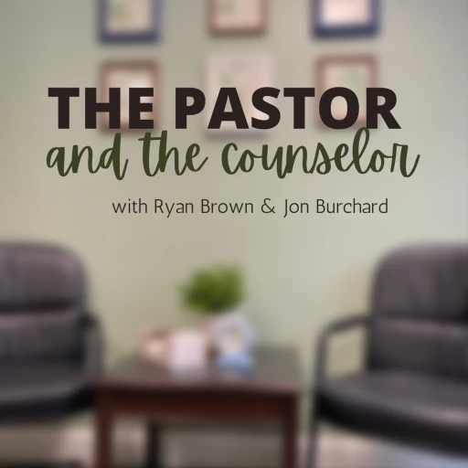 The Pastor & The Counselor