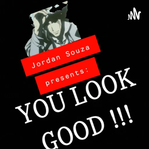 Jordan Souza Presents :You Look Good!