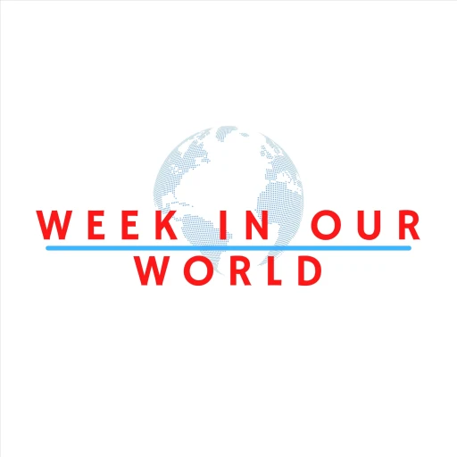 Week in Our World