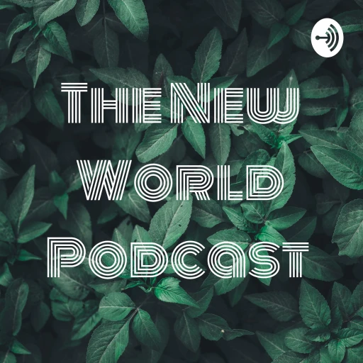 The New World Podcast