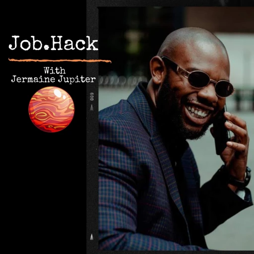 Job Hack with Jermaine Jupiter