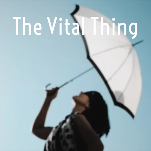 The Vital Thing