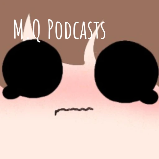 M.Q Podcasts