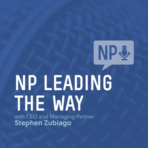 NP Leading the Way with Stephen Zubiago