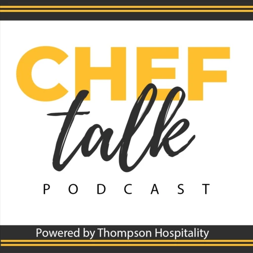 Chef Talk by Thompson Hospitality