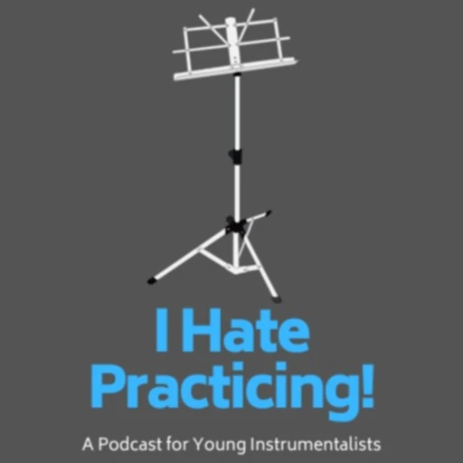 I Hate Practicing! Podcast