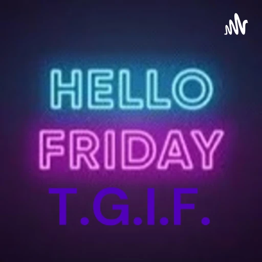 T.G.I.F.