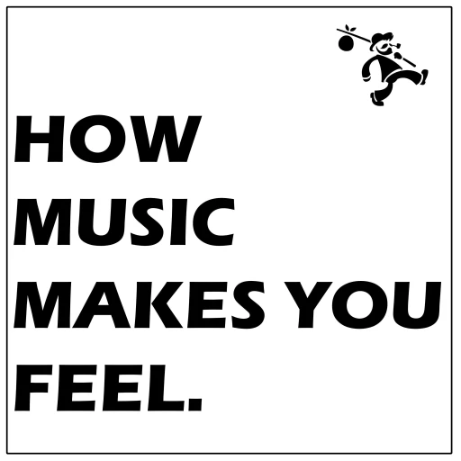 How Music Makes You Feel