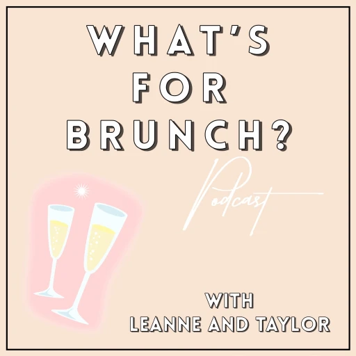 What’s For Brunch? Podcast