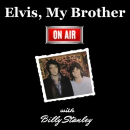 Elvis, My Brother! With Billy Stanley