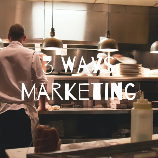 3 Ways Marketing