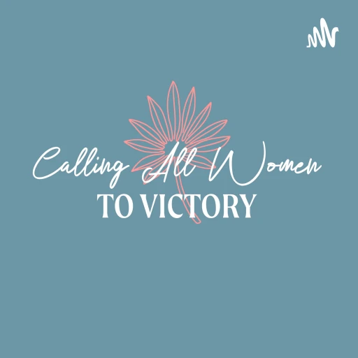 Calling All Women To Victory