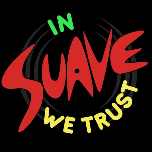 In Suave We Trust Podcast