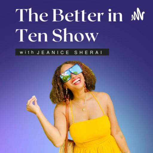 The Better in Ten Minutes Show – Mindset Coaching, Podcasting, & Life Direction for Christian Women!