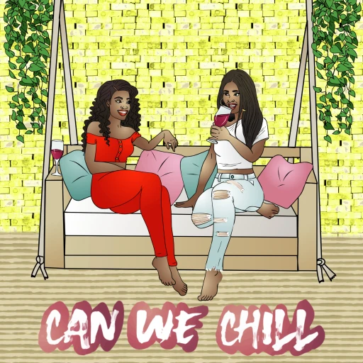 Can We Chill Podcast