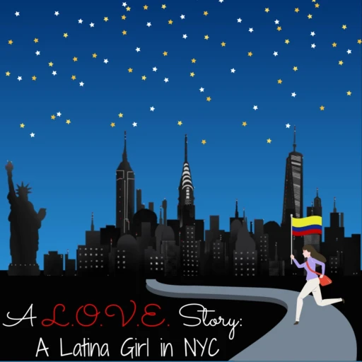 A L.O.V.E. Story: A Latina Girl in NYC